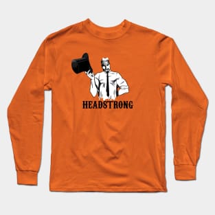 Headstrong metalhead Long Sleeve T-Shirt